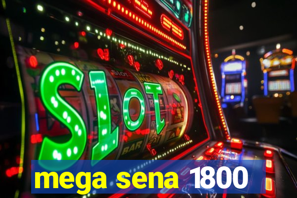 mega sena 1800